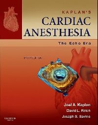 Joel A. Kaplan Kaplan's Cardiac Anesthesia ( ) 