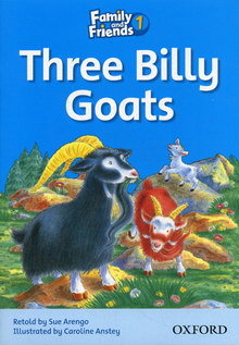 Sue Arengo and Caroline Anstey Family and Friends Readers 1 Three Billy Goats 