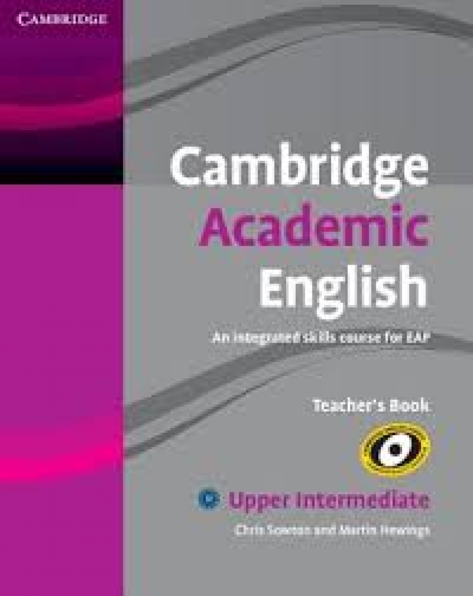 Martin Hewings, Chris Sowton Cambridge Academic English B2 Upper Intermediate Teacher's Book: An Integrated Skills Course for EAP 
