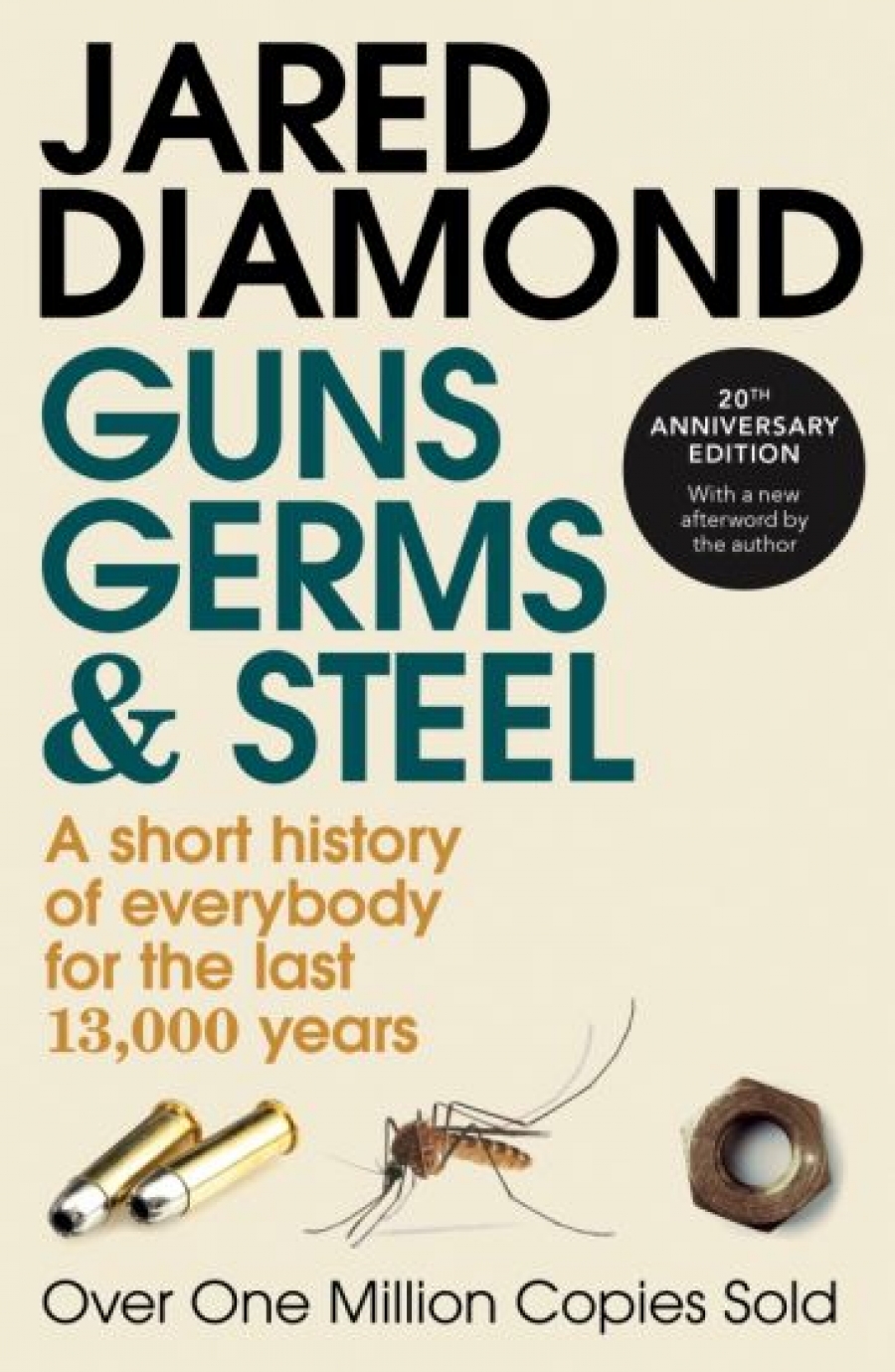 Diamond, Jared Guns, Germs and Steel: Short History of Everybody for Last 13,000 Years 