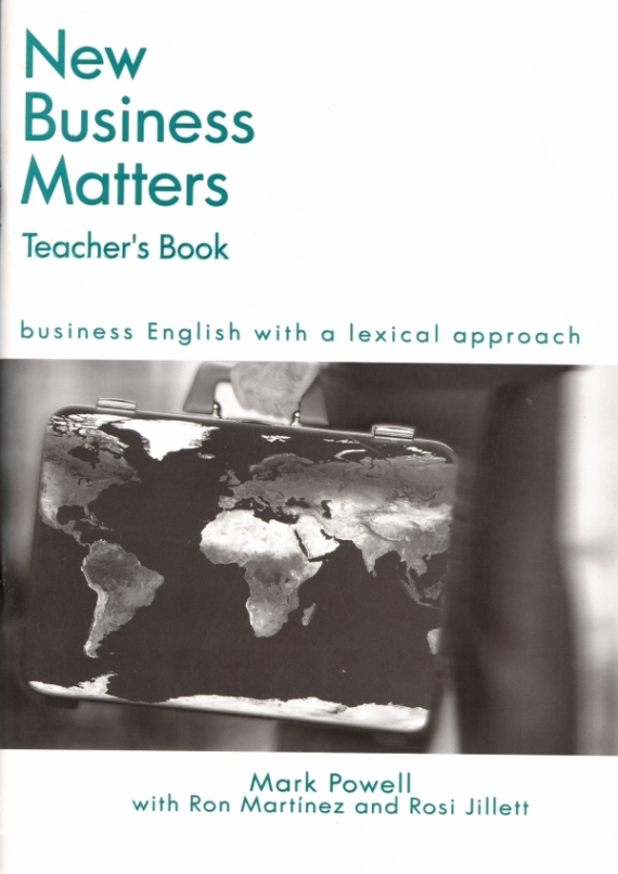 Powell Mark, Martinez Ron, Jillett Rosi New Business Matters. Teacher's Book. Business English with a lexical approach 