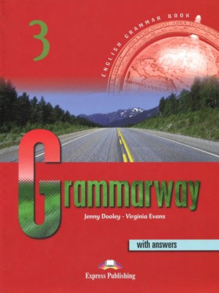 Virginia Evans, Jenny Dooley Grammarway 3. Student's Book with answers.   