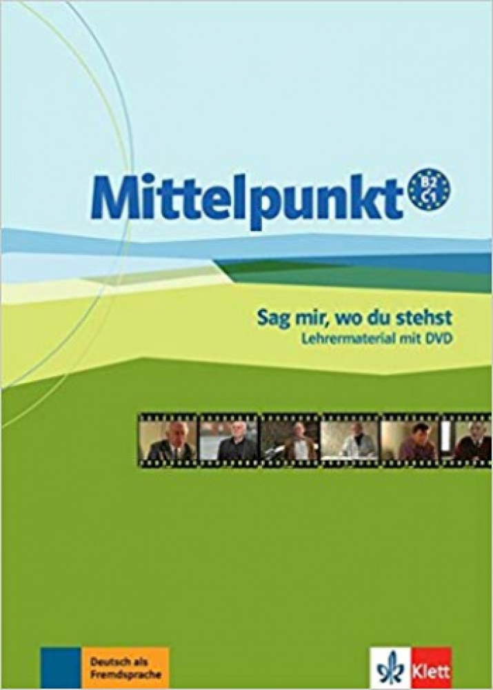 Mittelpunkt B2-C1 Sag mir, wo du stehst. Lehrm. + DVD 