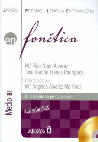 M. Pilar Nuno Alvarez, Jose Ramon Franco Rodriguez Fonetica. Nivel medio B1 con Soluciones + CD audio 