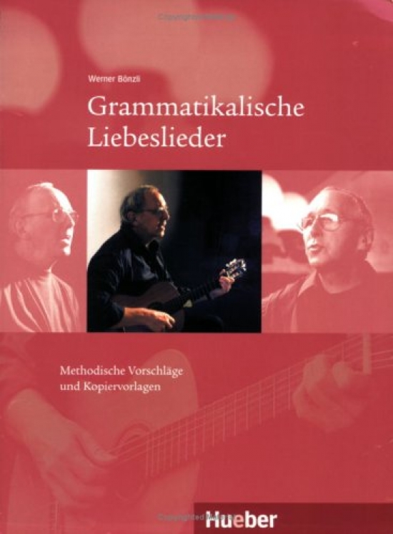 Bonzli Werner Grammatikalische Liebeslieder: Methodische Vorschlage Und Kopiervorlagen 