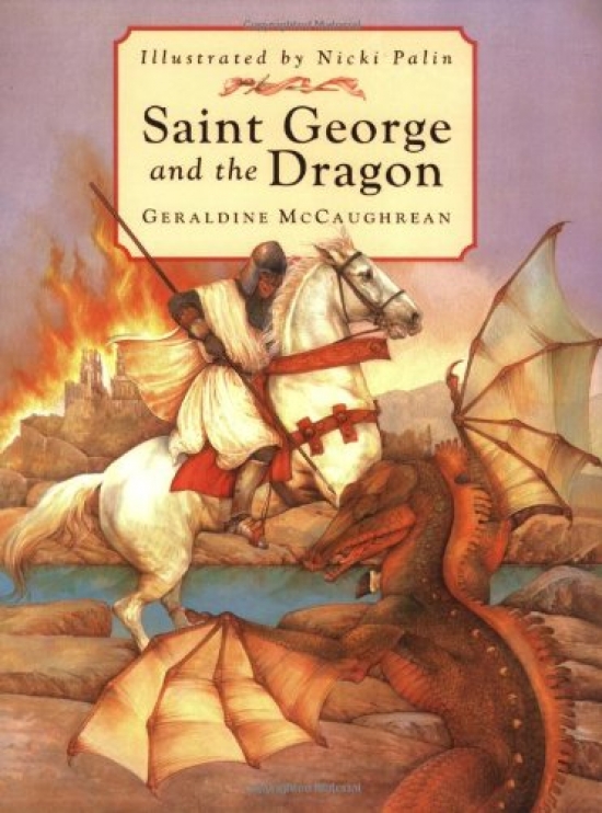 McCaughrean Geraldine Saint George and the Dragon 