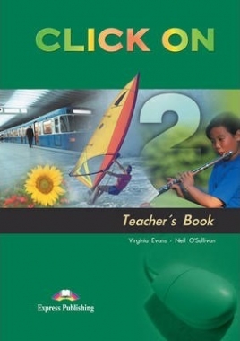 Virginia Evans, Neil O'Sullivan Click On 2. Teacher's Book (  ) 