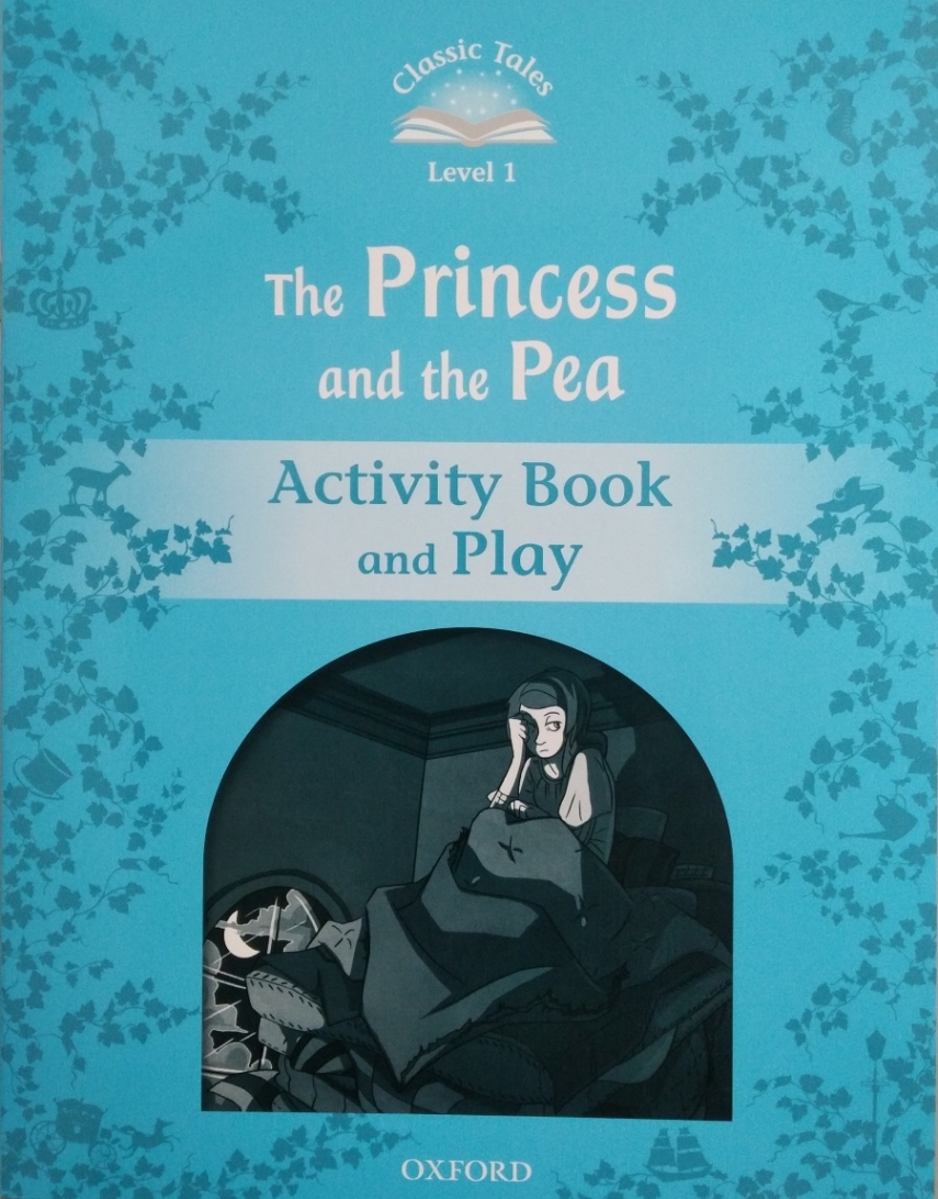 Classic Tales Second Edition: Level 1: The Princess and the Pea Activity Book & Play 