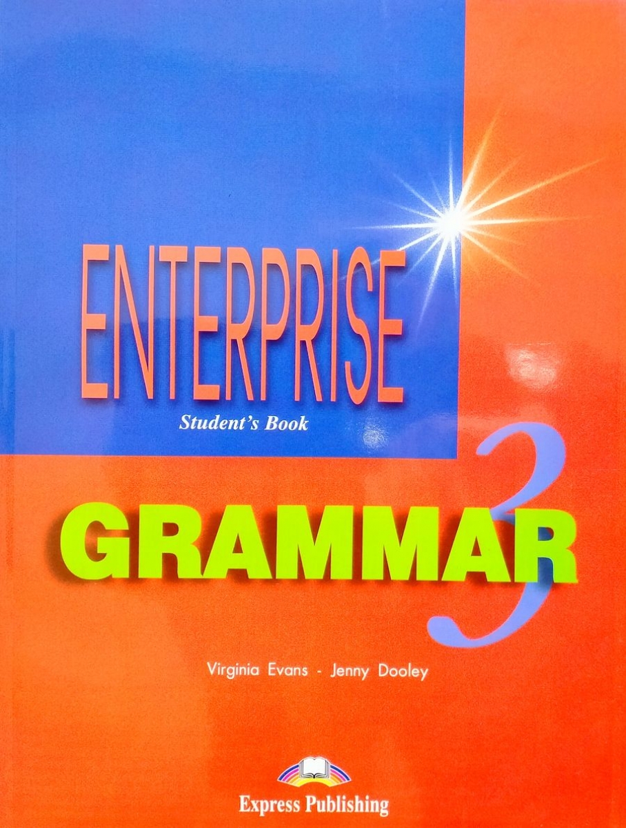 Virginia Evans, Jenny Dooley Enterprise 3. Grammar. Student's Book 