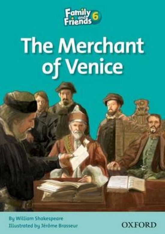 William Shakespeare and Jerome Brasseur Family and Friends Readers 6 The Merchant of Venice 