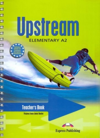 Virginia Evans, Jenny Dooley Upstream Elementary A2. Teacher's Book. (interleaved).    