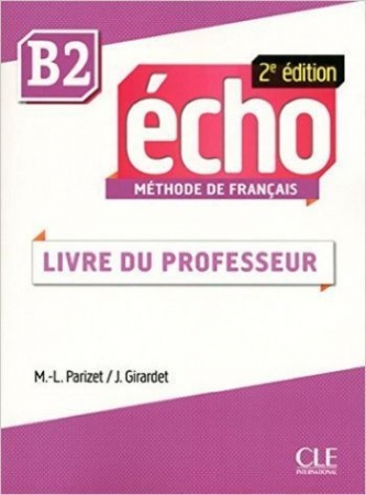 J. Girardet Echo B2 - 2e edition - Guide Pedagogique 