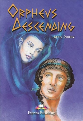 Jenny Dooley Orpheus Descending. Graded Readers. Level 4 