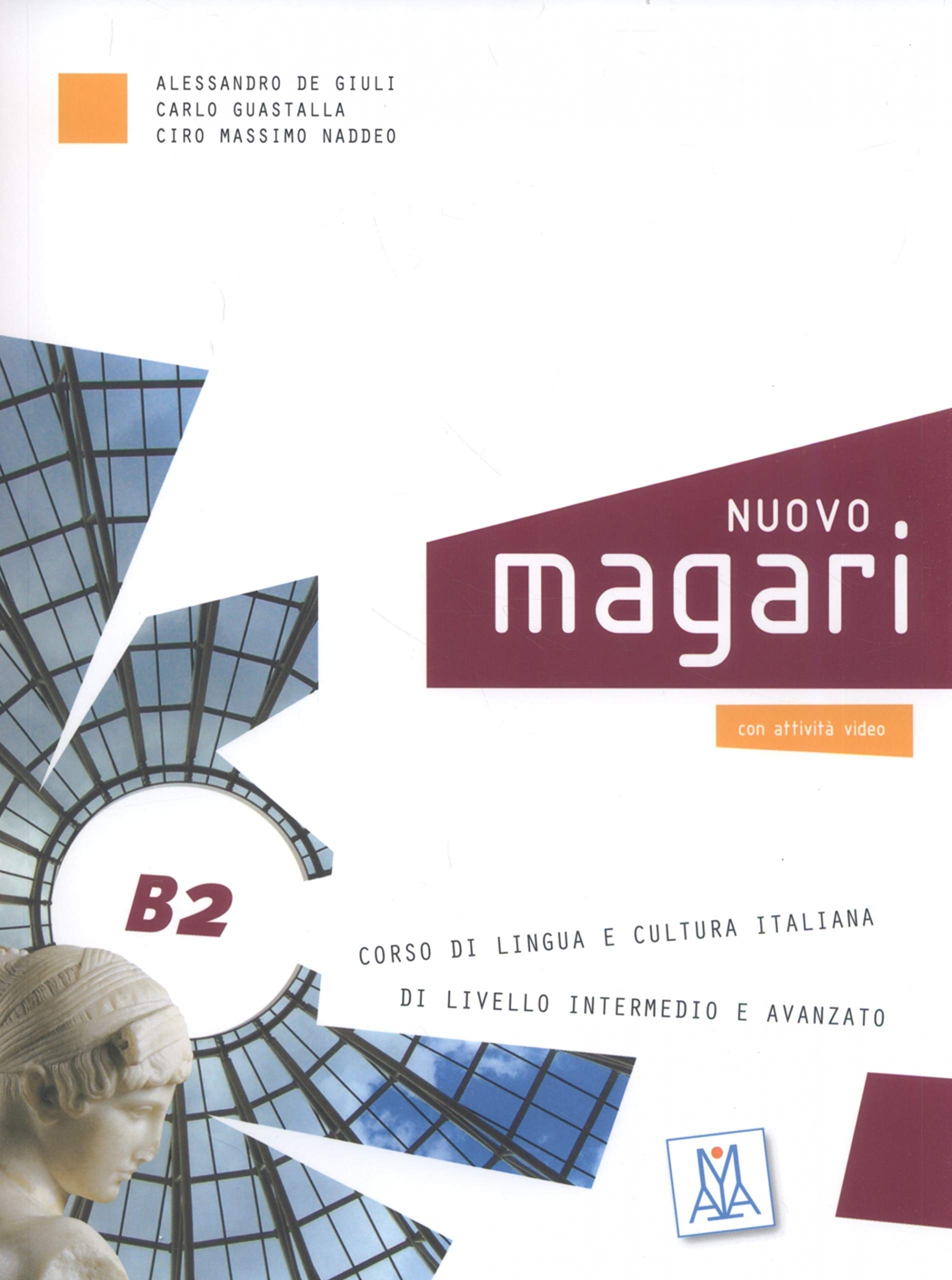Carlo Guastalla, Ciro Massimo Naddeo, Alessandro De Giuli Nuovo Magari B2 - Libro di Classe + CD audio 