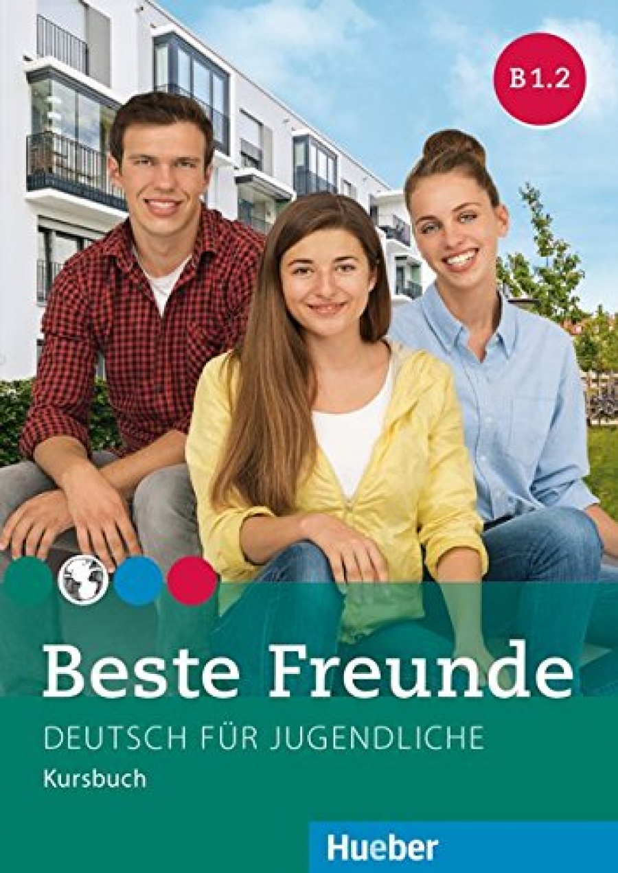 Georgiakaki Manuela, Seuthe Christiane, Graf-Riemann Elisabeth, Schümann Anja Beste Freunde B1.2. Deutsch für Jugendliche. Kursbuch 