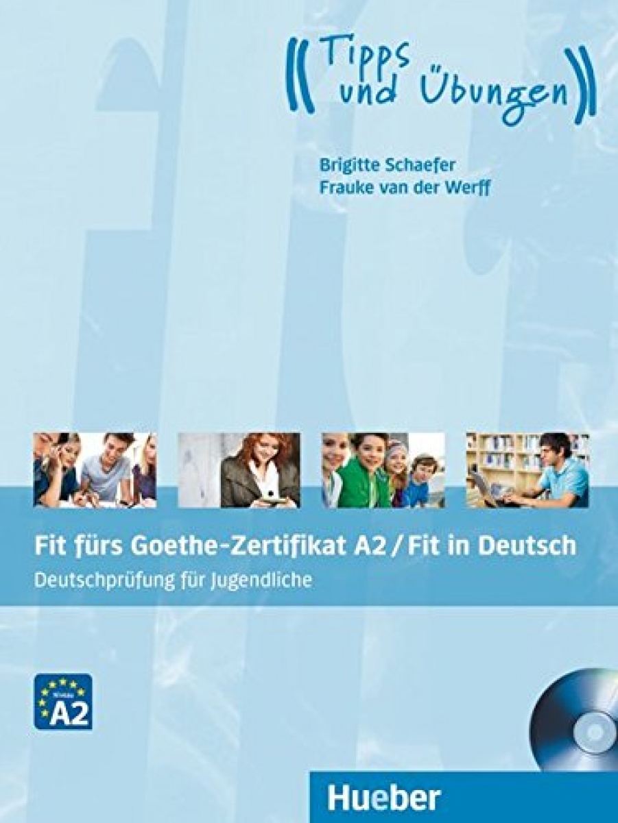 Schaefer Brigitte, van der Werff Frauke Fit furs Goethe-Zertifikat A2 / Fit in Deutsch Lehrbuch mit CD 