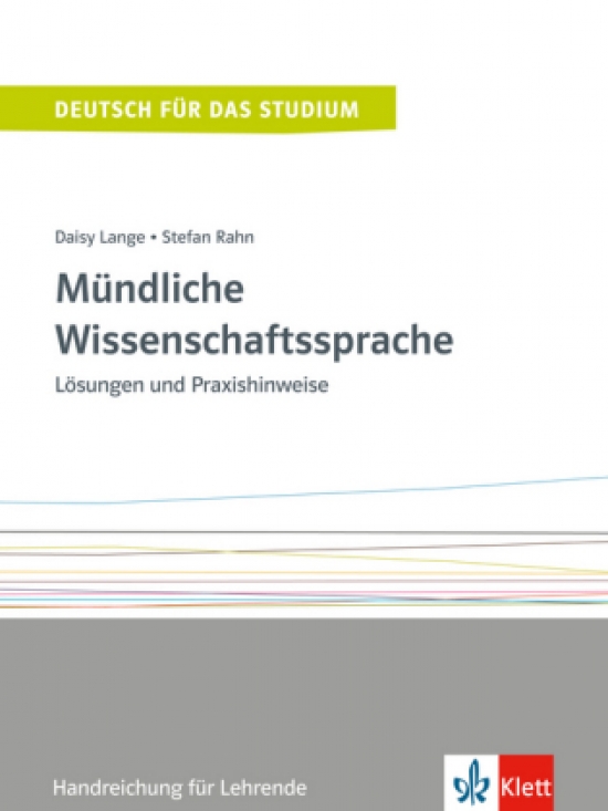 Lange Daisy, Rahn Stefan Mündliche Wissenschaftssprache: Lösungen und Praxishinweise 