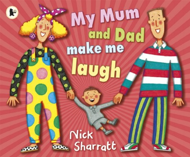 Sharratt Nick My Mum and Dad They Make Me Laugh 