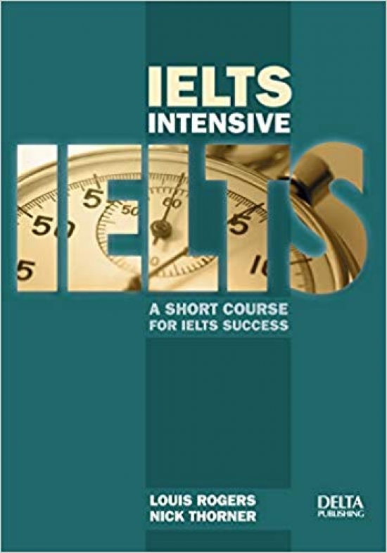 Rogers Louis, Thorner Nick IELTS Intensive. A Short Course for IELTS Success 