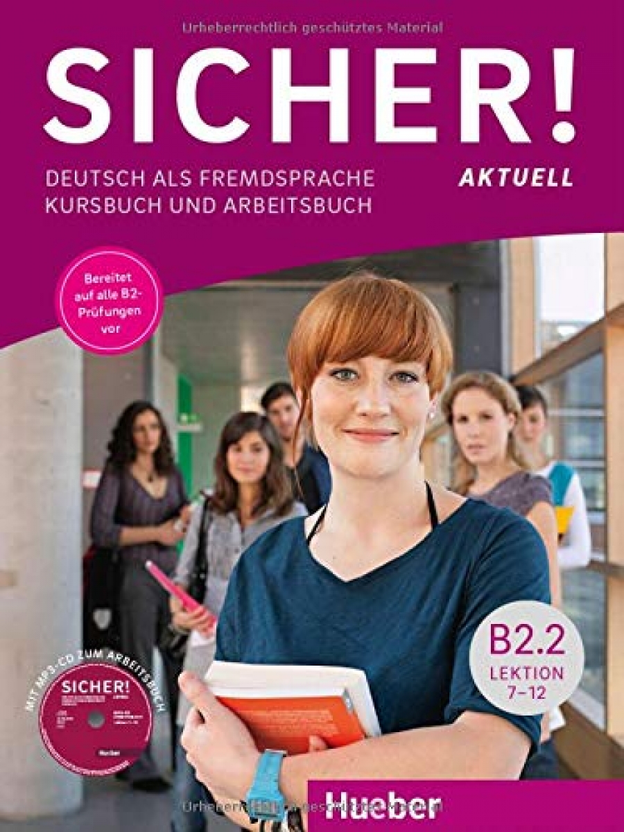 Perlmann-Balme Michaela Sicher! aktuell B2.2: Deutsch als Fremdsprache. Kurs- und Arbeitsbuch mit MP3-CD zum Arbeitsbuch, Lektion 7-12 