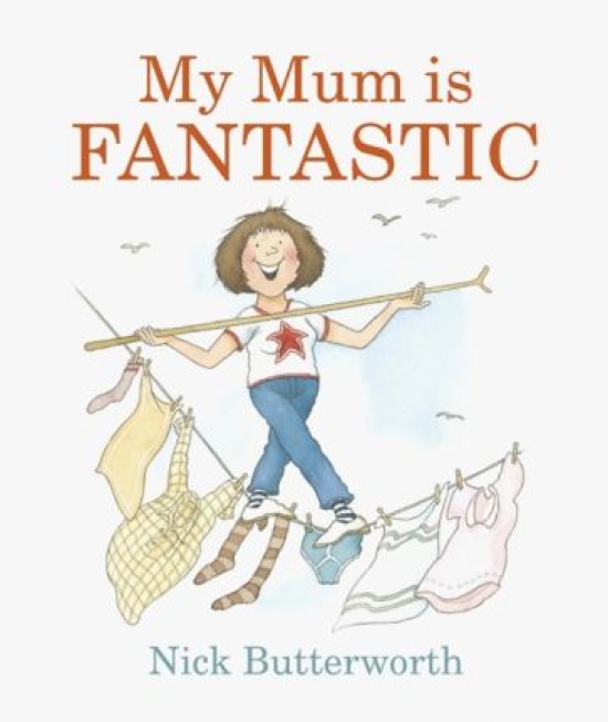 Butterworth Nick My Mum Is Fantastic 