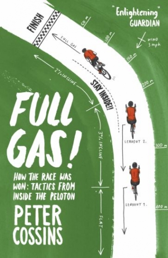 Cossins Peter Full Gas! How to Win a Bike Race: Tactics from Inside the Peloton 