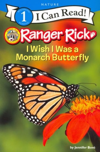 Bove Jennifer Ranger Rick: I Wish I Was a Monarch Butterfly 