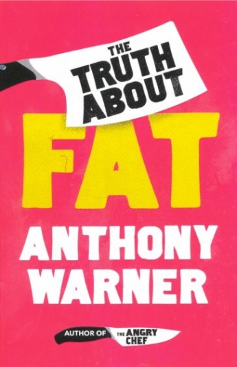 Warner Anthony The Truth About Fat 