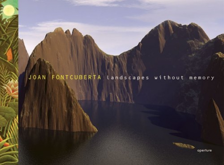 Joan Fontcuberta Joan Fontcuberta: Landscapes without Memory 
