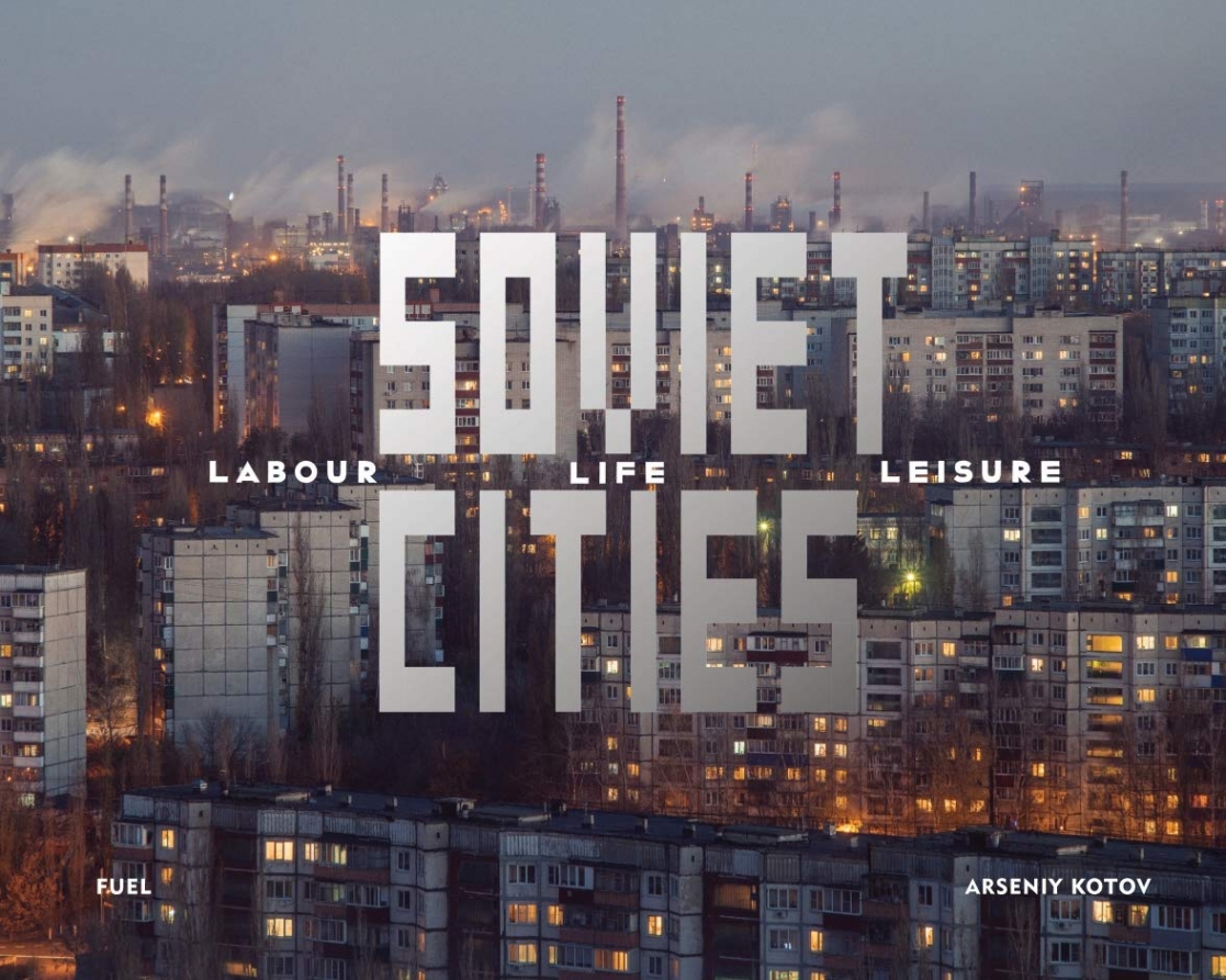 Kotov Arseniy Soviet Cities: Labour, Life and Leisure 