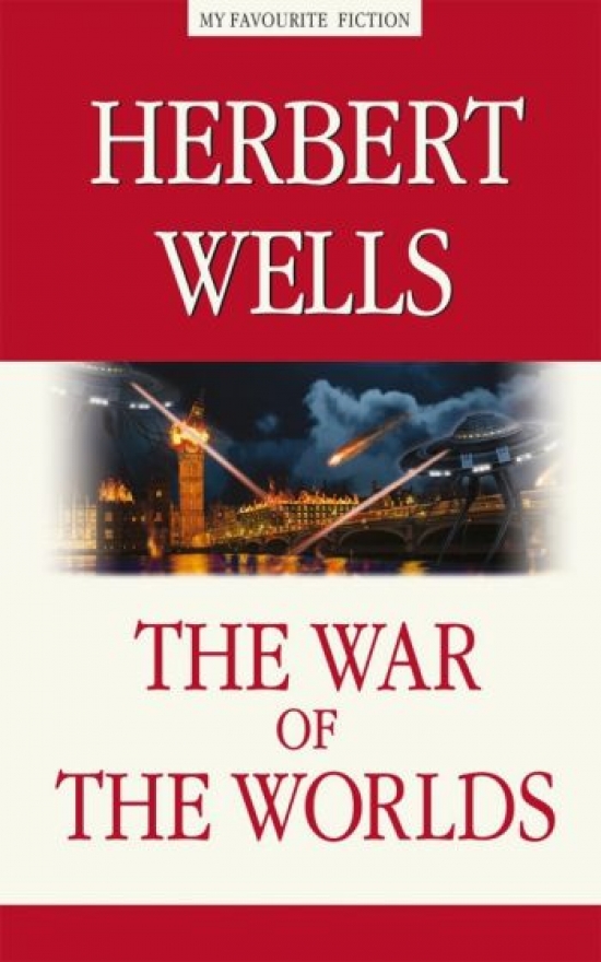 Wells H. The War of the Worlds 