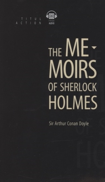 Doyle A. The Memoirs of Sherlock Holmes.     
