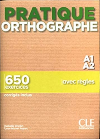 Odile Grand-Clement Pratique Orthographe A1-A2 650 Exercices Livre + corriges 