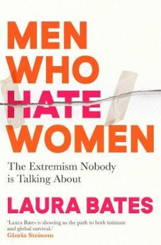 Bates, Laura Men Who Hate Women 