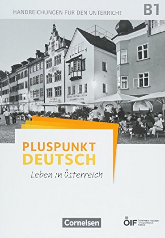 Dr.Joachim Schote Pluspunkt Deutsch Leben in Oesterreich B1 Handreichungen fuer den Unterricht 