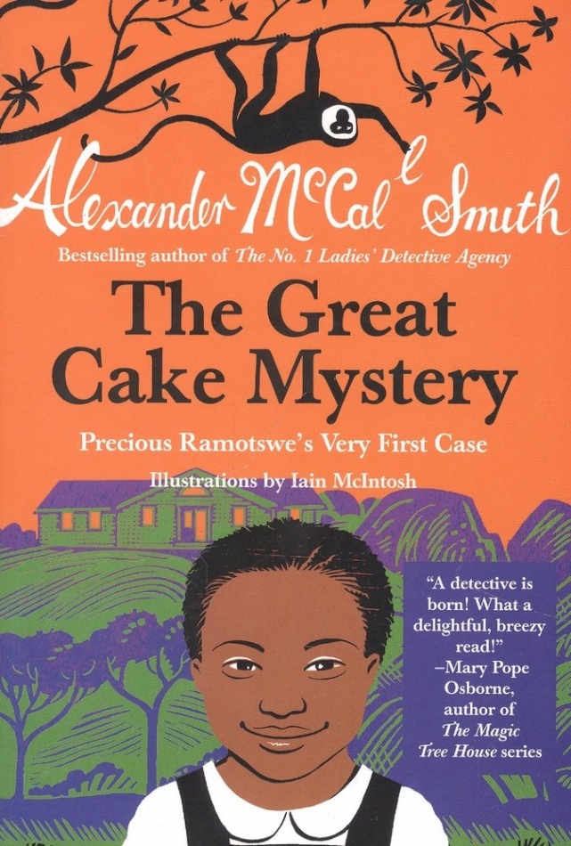 McCall Smith Alexander The Great Cake Mystery: Precious Ramotswe's Very First Case 