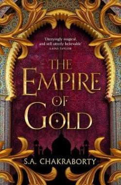 Chakraborty, S.A. Empire of Gold, the (The Daevabad Trilogy, Book 3) 