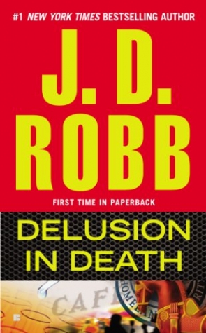 Robb, J.D. Delusion in Death 