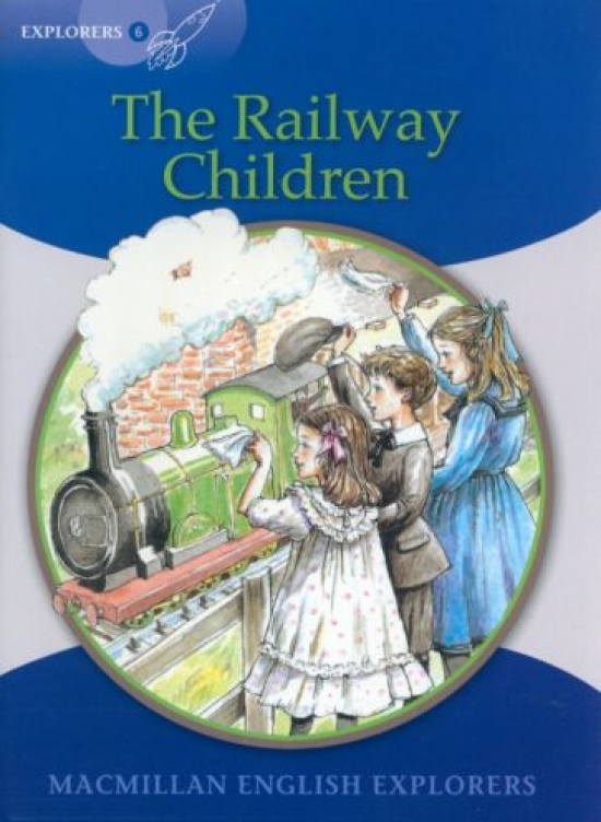 Bowen, M. et al. Explorers 6 Railway Children (Reader) 