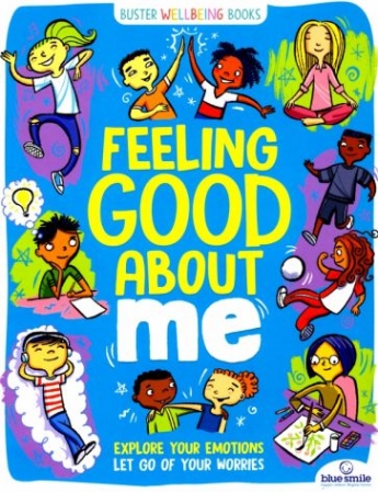 Feeling Good About Me: Explore Your Emotions, Let Go of Your Worries 