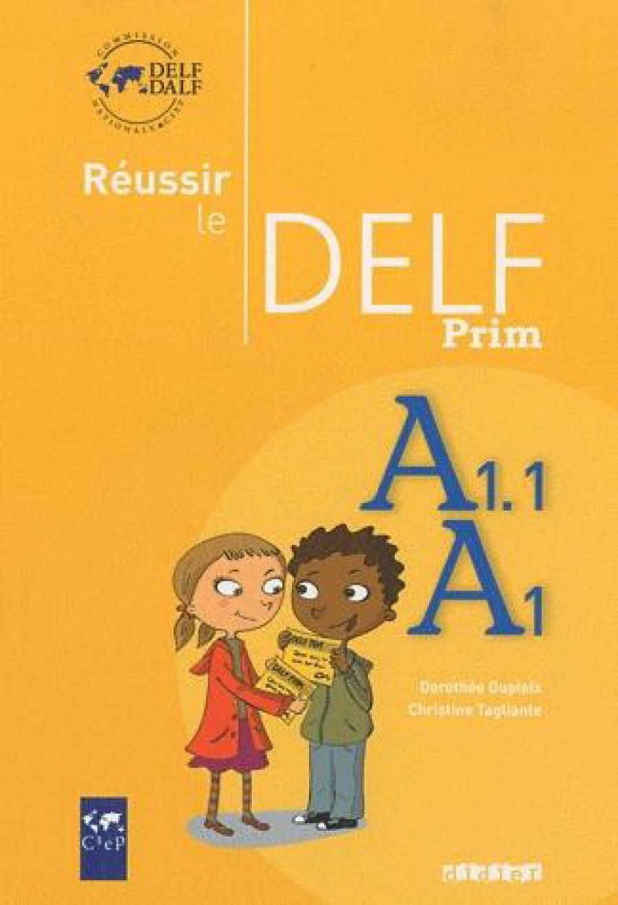 Dupleix, D., Tagliante, C. Reussir le DELF prim' A1 - A1.1 Livre 