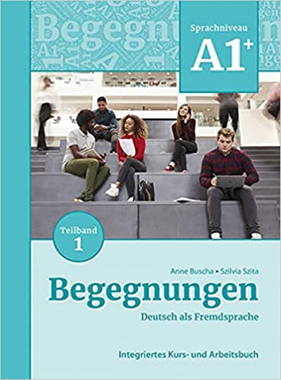 Buscha, Anne, Szita, Szilvia Begegnungen Neu A1+ Kurs- und Arbeitsbuch Teil 1 