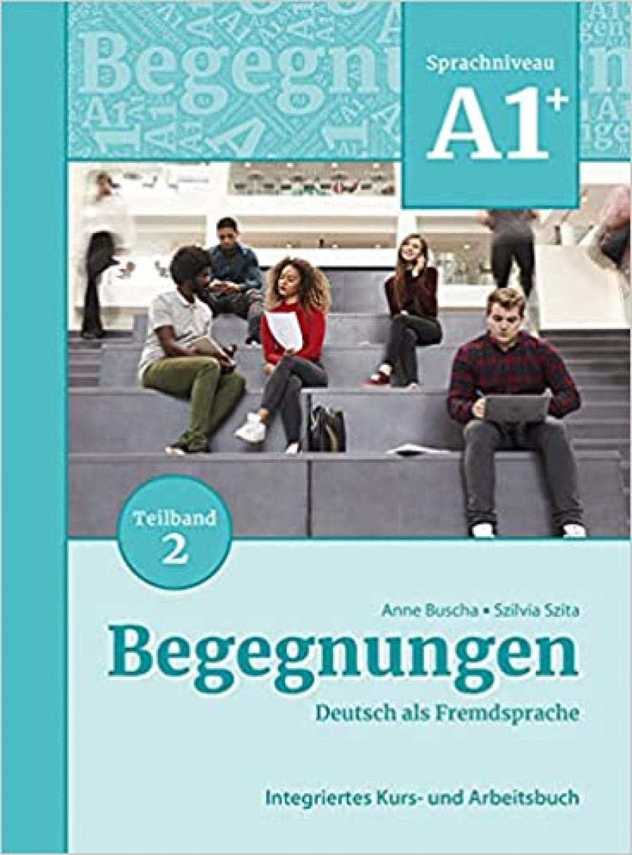Buscha, Anne, Szita, Szilvia Begegnungen Neu A1+ Kurs- und Arbeitsbuch Teil 2 