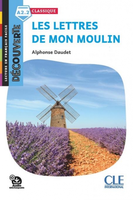 Alphonse Daudet Decouverte 3 (A2.2) Les lettres de mon moulin + Audio telechargeable 