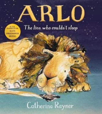 Rayner Catherine Arlo The Lion Who Couldn't Sleep 