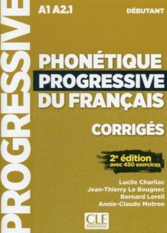 Phonetique Progressive du Francais 2eme edition Debutant A1-A2.1 Corriges () Nouvelle couverture 