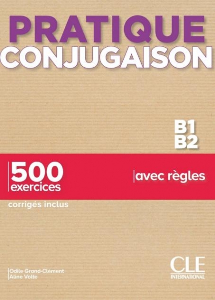 Odile Grand-Clement Pratique Conjugaison B1-B2 500 Exercices Livre + corriges 