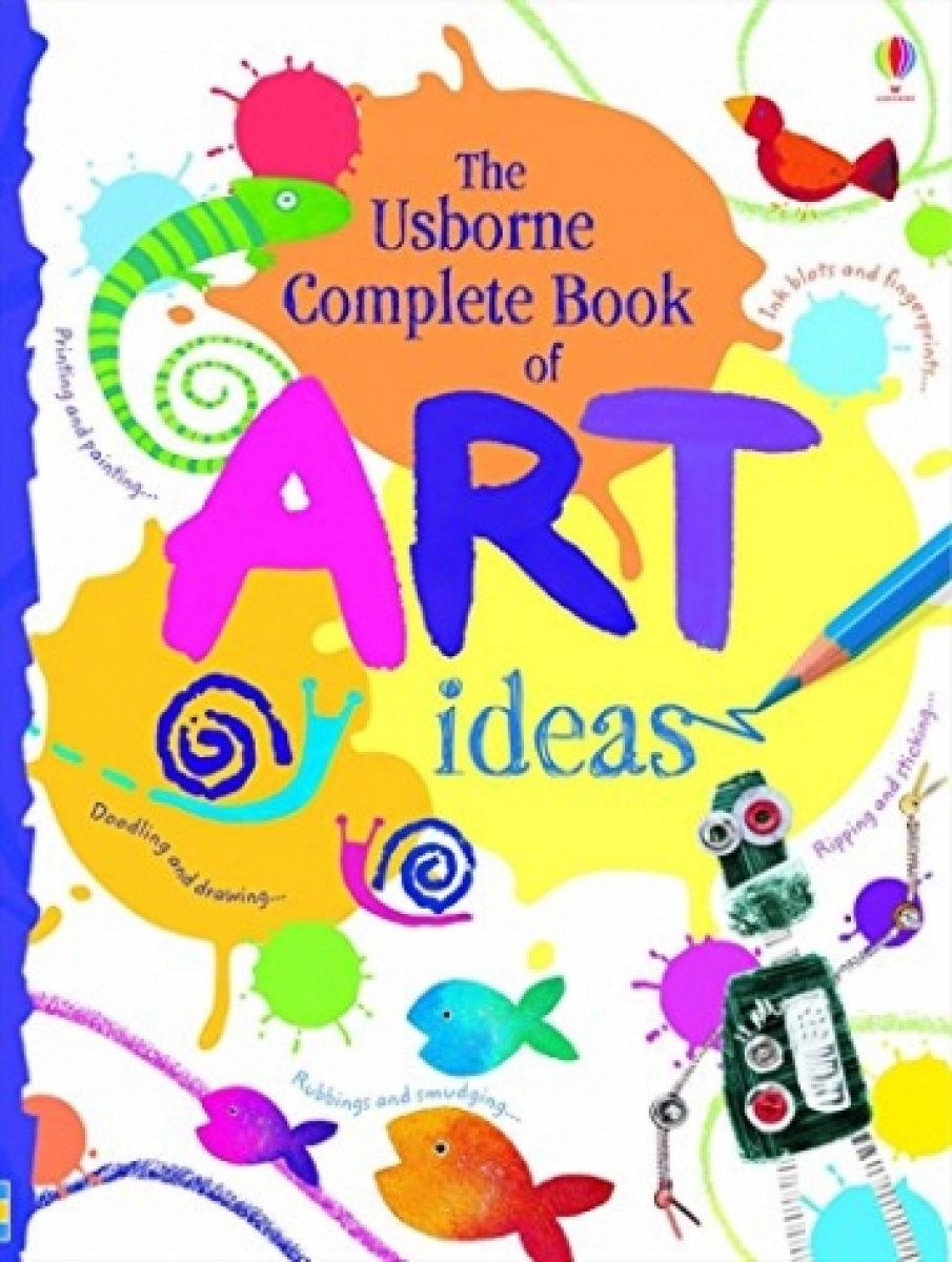 Fiona Watt The Usborne Complete Book of Art Ideas 