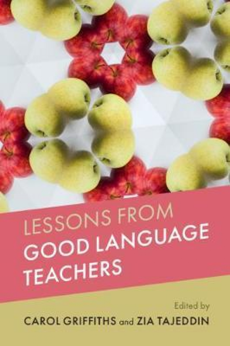 Edited by Carol Griffiths , Zia Tajeddin Lessons from Good Language Teachers 