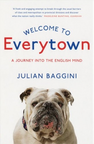 Baggini, Julian Welcome to Everytown: A Journey into the English Mind 